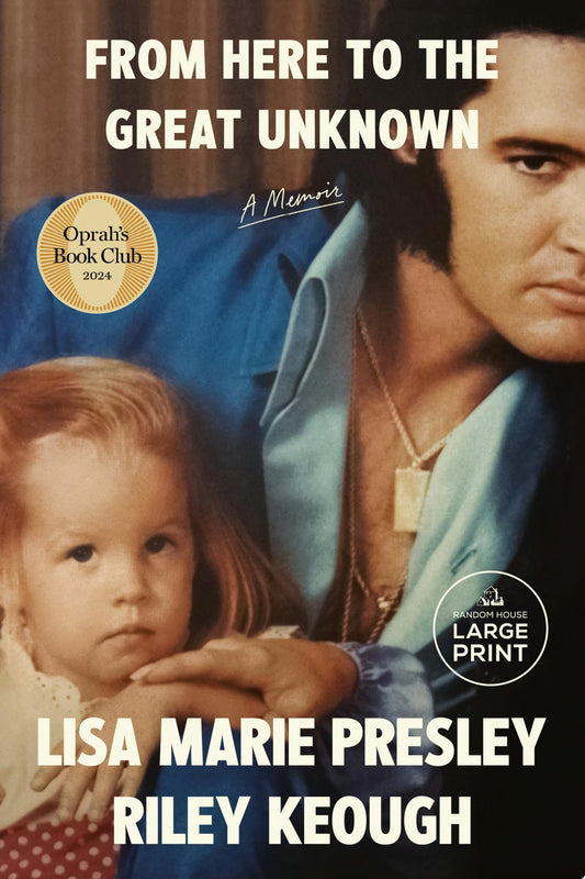 Book cover of 'From Here to the Great Unknown' by Lisa Marie Presley and Riley Keough, featuring a man and a child.