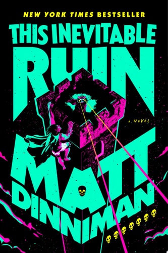 Book cover of 'This Inevitable Ruin' by Matt Dinniman with vibrant colors and futuristic design.