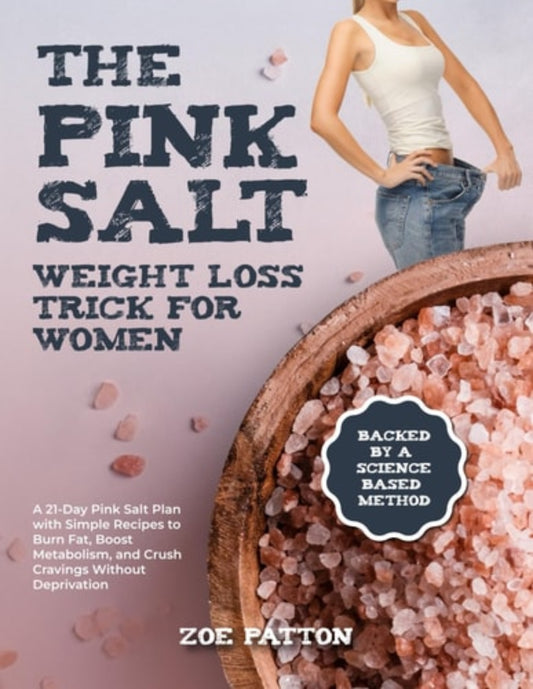 Book cover of 'The Pink Salt Weight Loss Trick for Women' by Zoe Patton, featuring a wooden bowl of pink salt and a person in a white tank top and blue jeans.