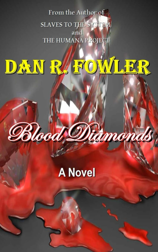 Blood Diamonds by Dan R. Fowler