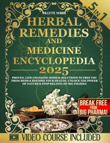 Herbal Remedies and Natural Medicine Encyclopedia by Willette Norris
