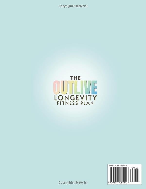 Book back cover of 'The Outlive Longevity Fitness Plan' with a light blue background and colorful text with book barcode.