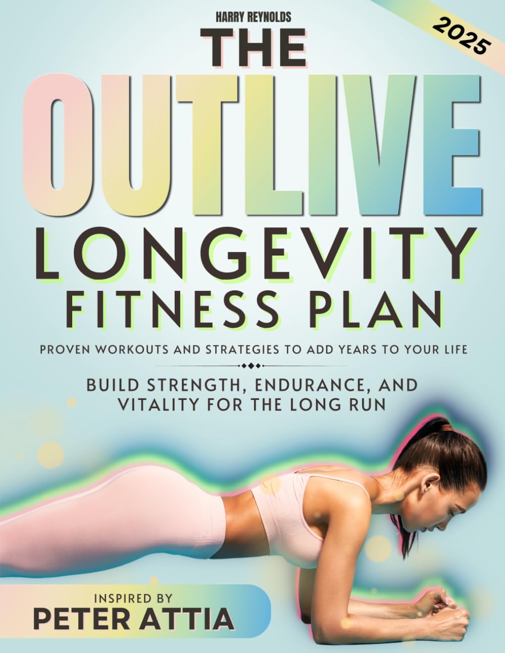 Book cover of 'The Outlive Longevity Fitness Plan' with a woman exercising on a blue background.