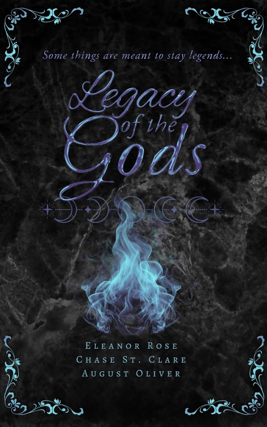 Book front cover of 'Legacy of the Gods' by Chase St. Clare, Eleanor Rose & August Oliver, with mystical design elements on a dark background