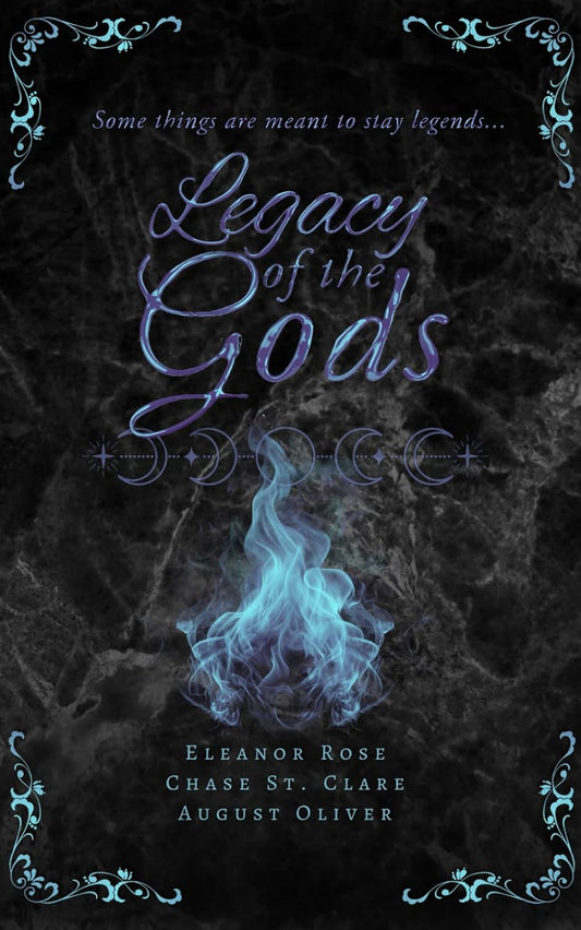 Book front cover of 'Legacy of the Gods' by Chase St. Clare, Eleanor Rose & August Oliver, with mystical design elements on a dark background