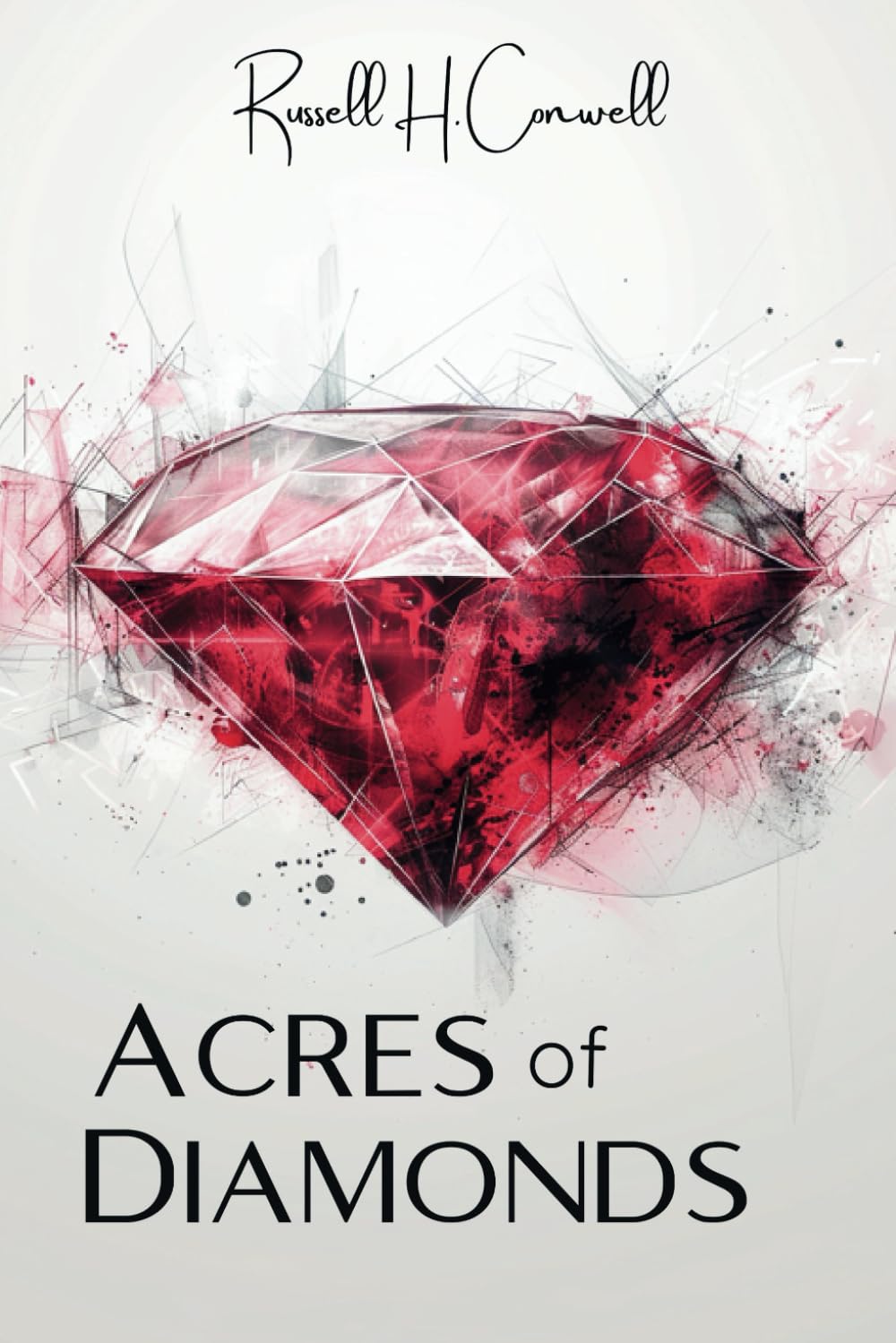 Acres of Diamonds by Russell H. Conwell