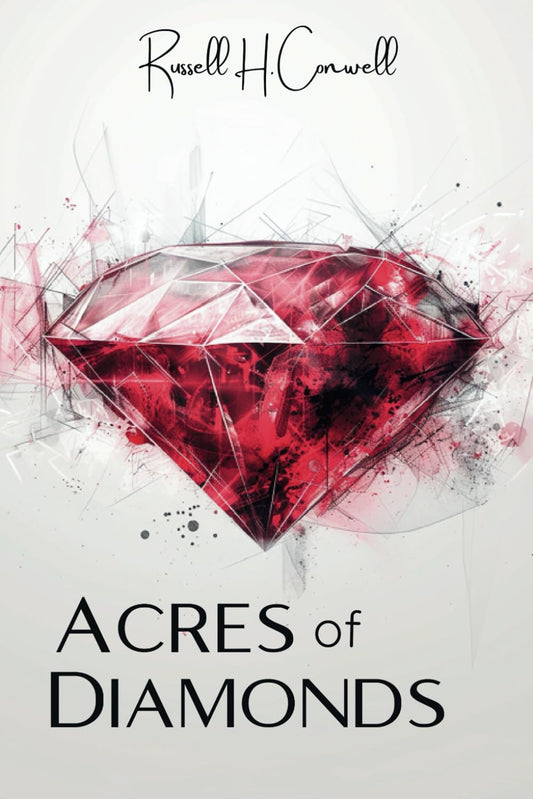 Acres of Diamonds by Russell H. Conwell