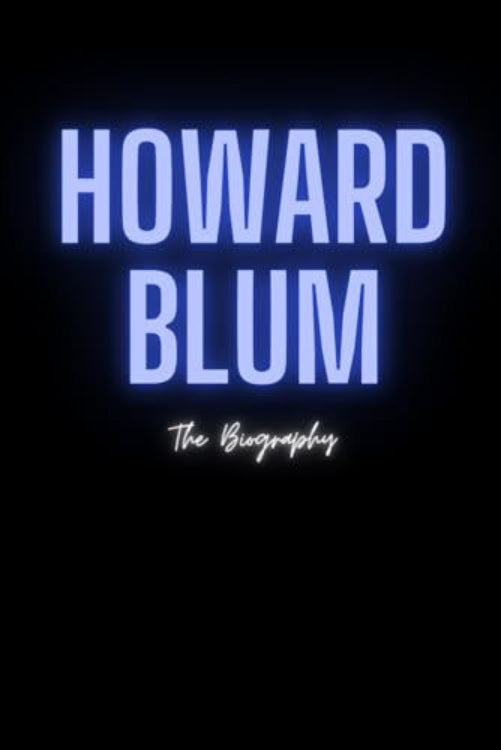The cover of the book 'Howard Blum: The Biography' featuring the title in white and blue neon-style font on a dark background.