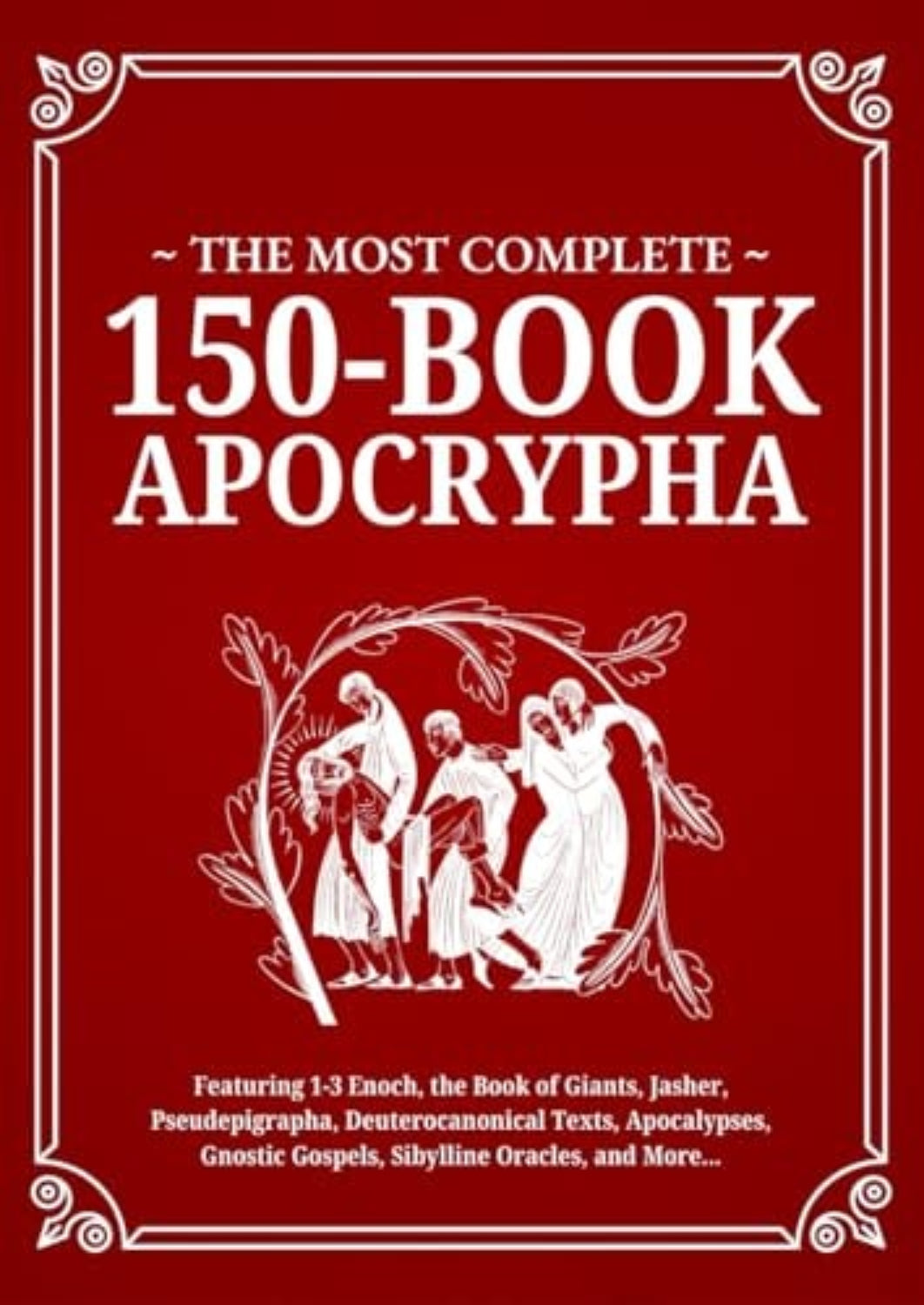 Book cover of 'The Most Complete 150-Book Apocrypha: Featuring 1-3 Enoch, Jasher, Giants, Pseudepigrapha, Deuterocanonical Texts, Apocalypses, Gnostic Gospels, Sibylline Oracles' with red background and white text.