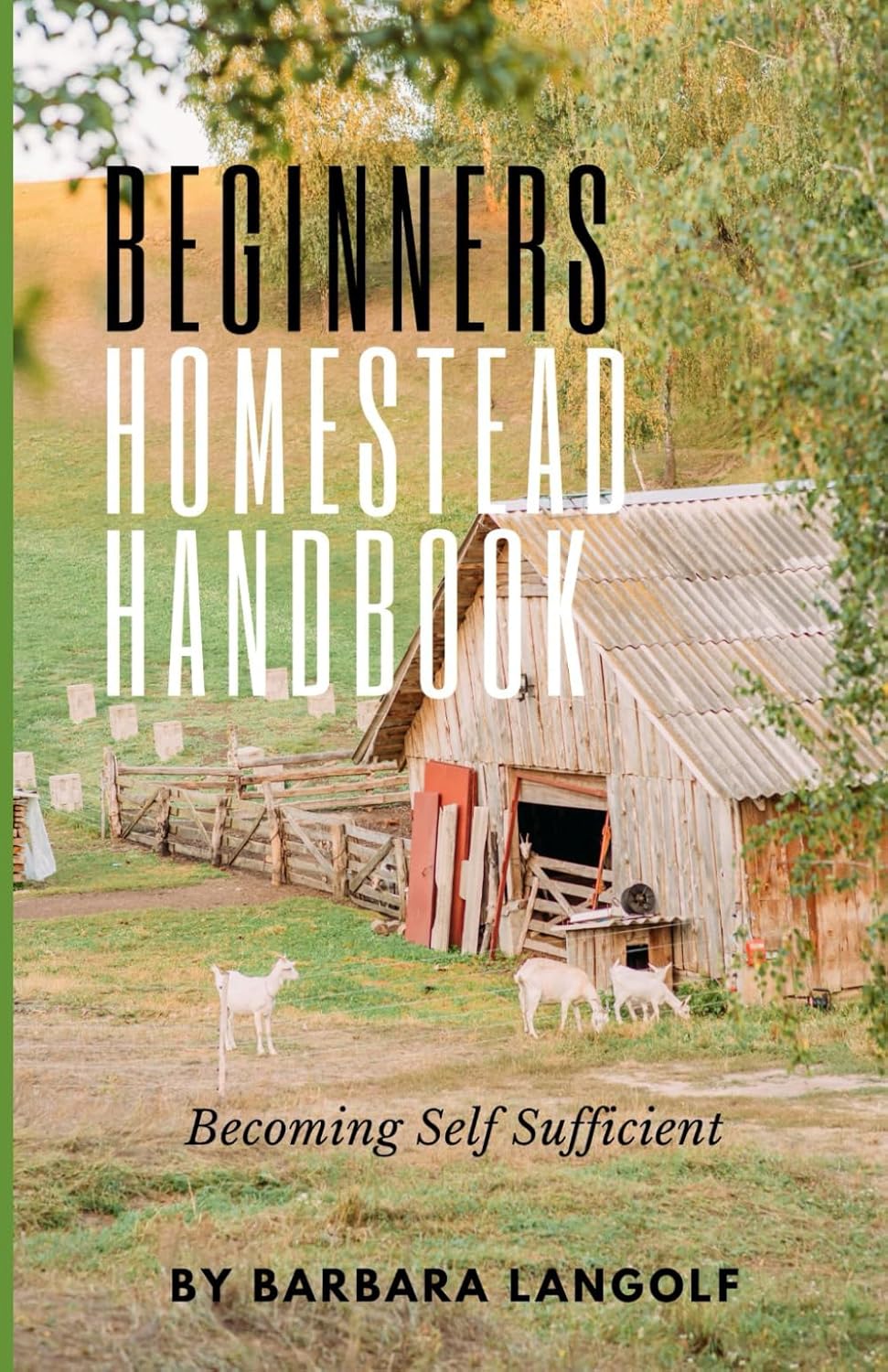 Cover of the book 'Beginners Homestead Handbook' featuring a rustic scene with an old wooden house and chickens in the foreground.
