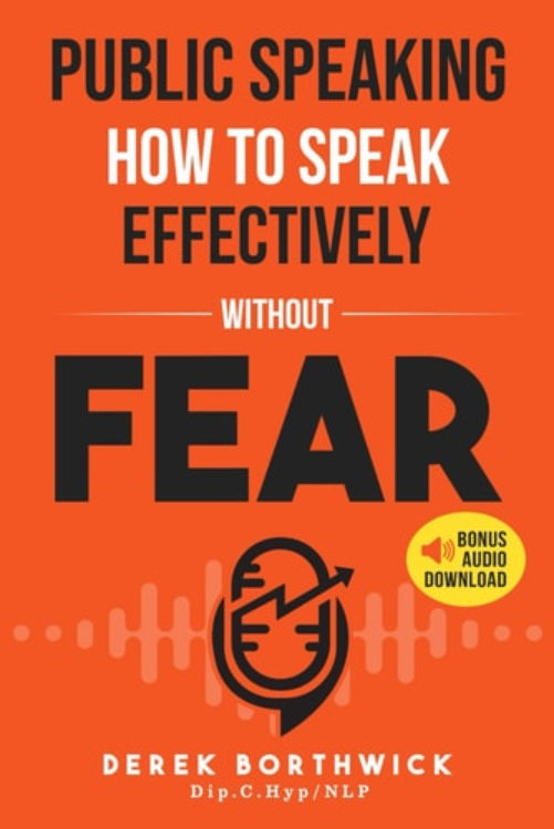 Book cover of 'Public Speaking: How to Speak Effectively Without Fear' by Derek Borthwick on an orange background.