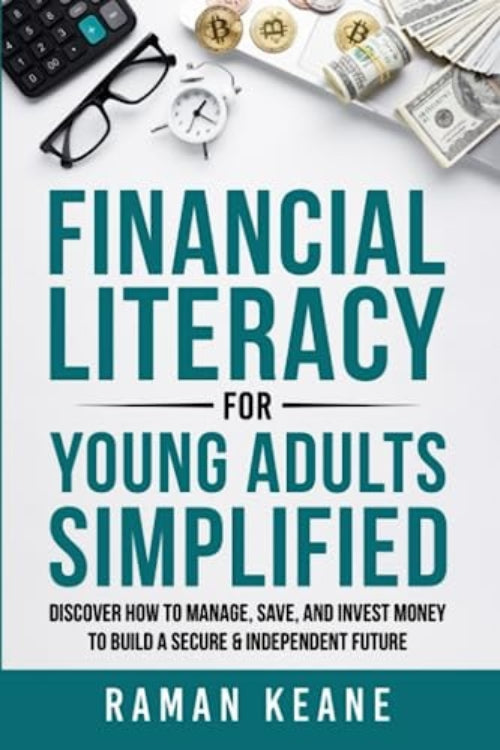 Cover of the book 'Financial Literacy for Young Adults Simplified' by Raman Keane, featuring a desk with a calculator, money, and a clock.