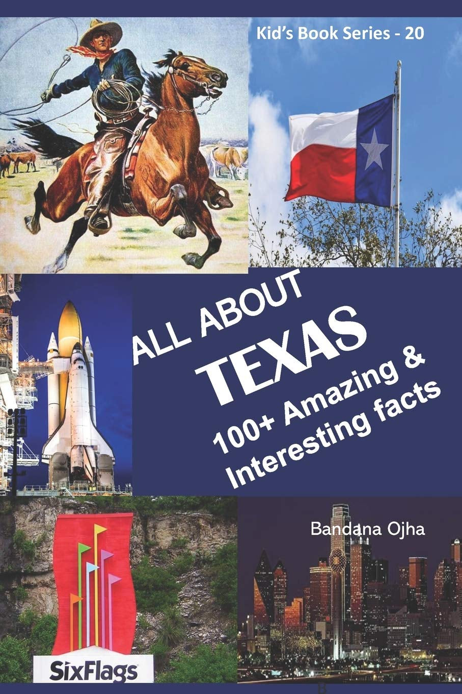 All About Texas: 100+ Amazing & Interesting Fact Book by Bandana Ojha