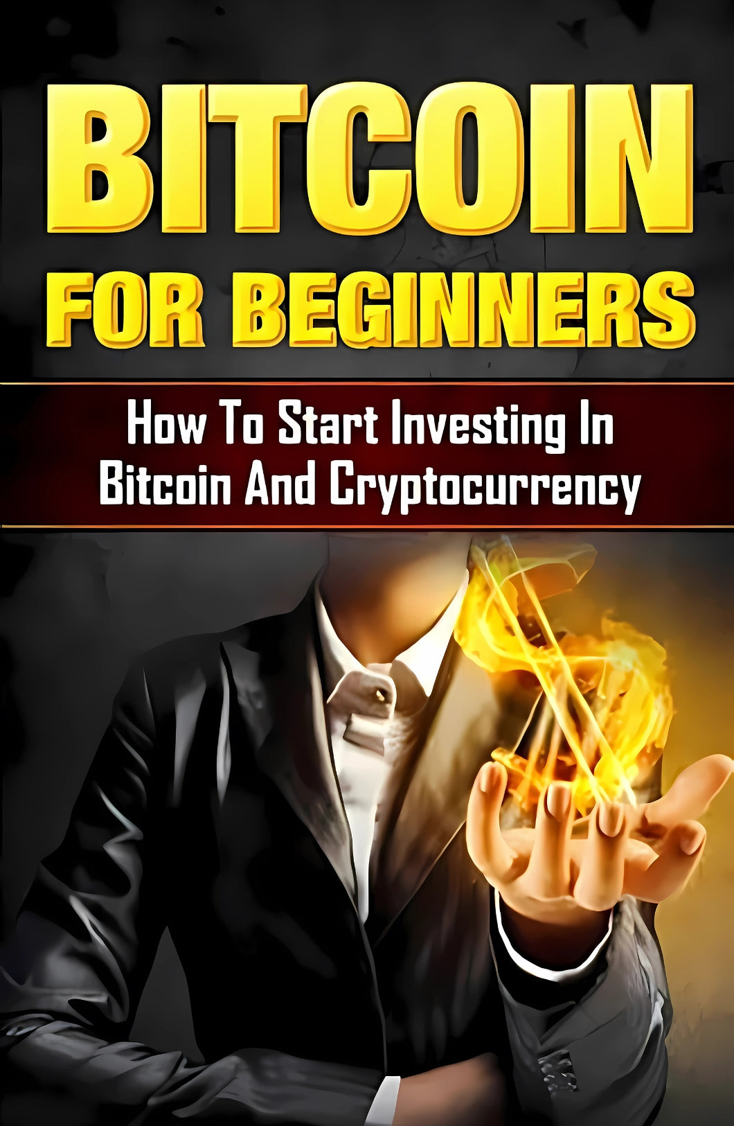 Book cover for 'Bitcoin for Beginners' featuring a person in a suit with a burning bitcoin logo on the cover.