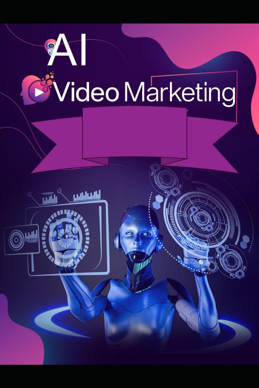 AI Video Marketing by Ken Pealock