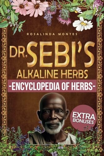 Dr. Sebi’s Alkaline Herbs by Rosalinda Montes