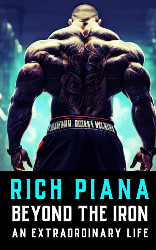Book cover of book "Rich Piana: Beyond The Iron" by The Bodybuilding Library & Fitness Research Publishing, featuring a photo of Bodybuilder Entrepreneur Rich Piana from the back in a relaxed position shirtless