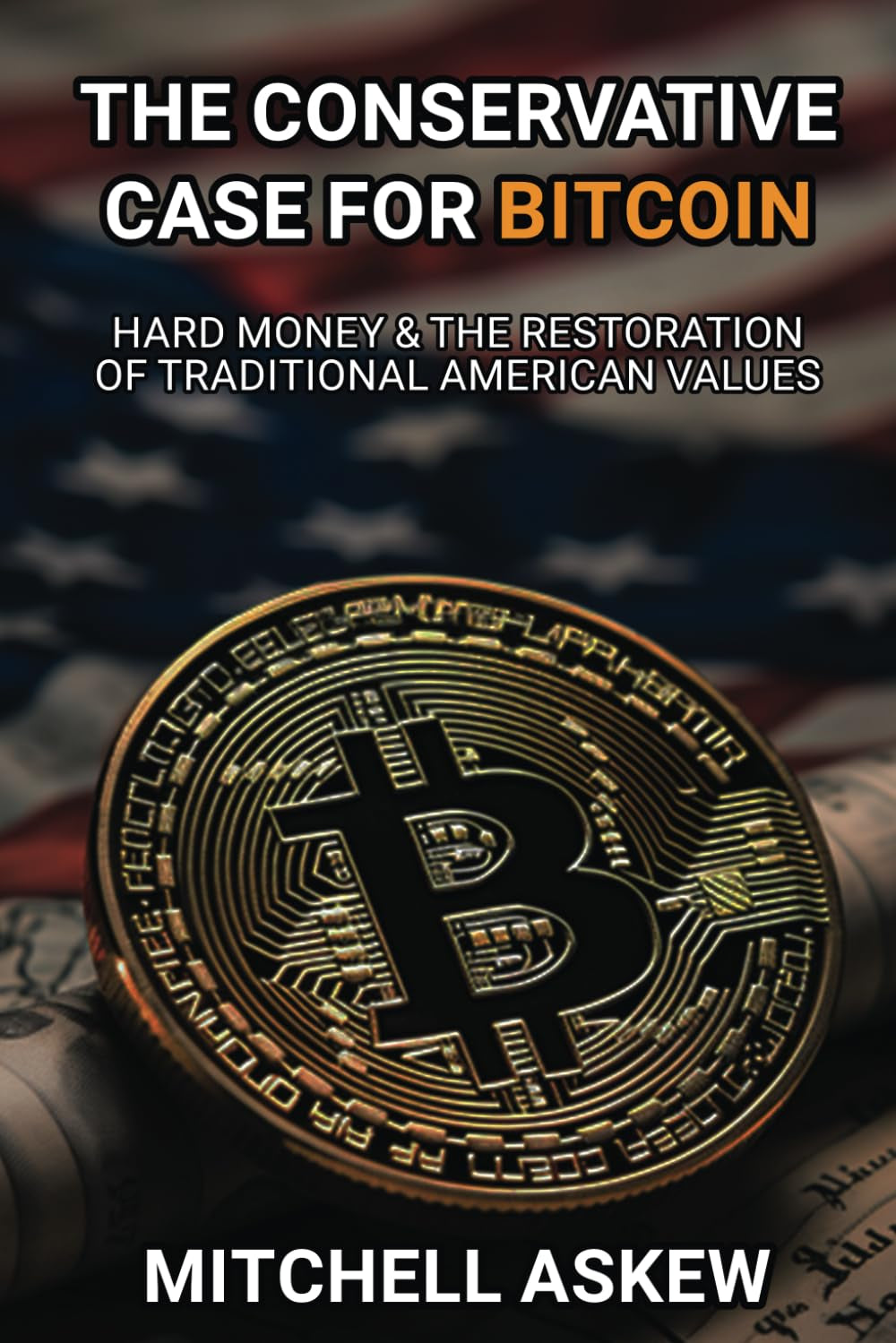 Book cover of 'The Conservative Case for Bitcoin' by Mitchell Askew, featuring a gold coin with the Bitcoin symbol.
