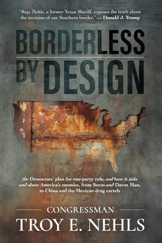 Book cover of 'Borderless by Design' by Troy E. Nehls, with a map of the continental United States and text about politics.