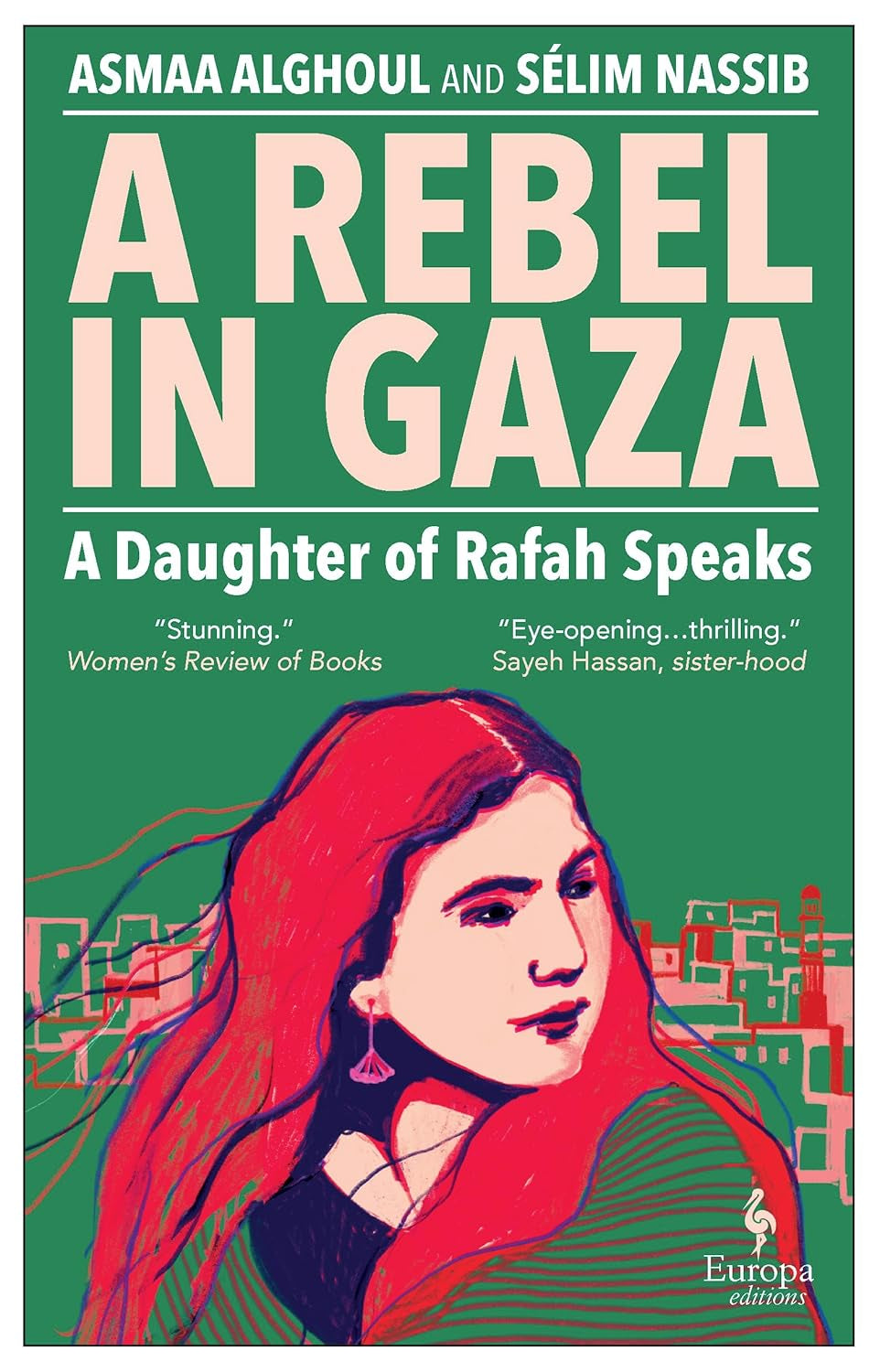 This image features the cover of the book "A Rebel in Gaza: A Daughter of Rafah Speaks" by Asmaa Alghoul and Selim Nassib, translated by Mike Mitchell. The cover art depicts a striking illustration of a woman with a serious expression, set against a backdrop that combines elements of the Gaza Strip's landscape.