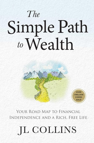 The cover of the book The Simple Path to Wealth by JL Collins, featuring a watercolor illustration of a road leading to a mountain range with a title and author's name on it.