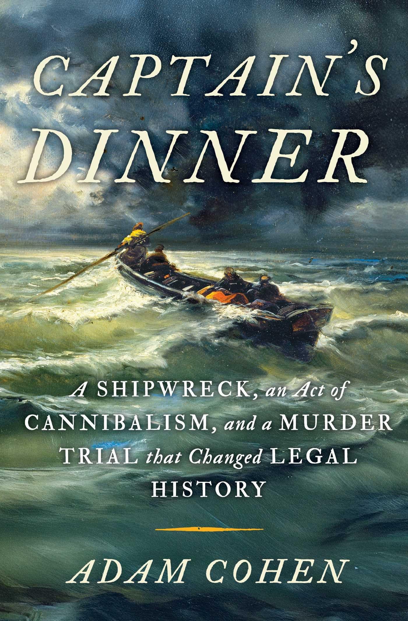 Book cover for 'Captain's Dinner' by Adam Cohen, featuring a dramatic painting of a small boat in rough seas under a stormy sky, with the title and author text in white.