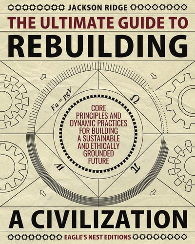 Book cover of 'The Ultimate Guide to Rebuilding a Civilization' by Jackson Ridge, featuring geometric designs and text.