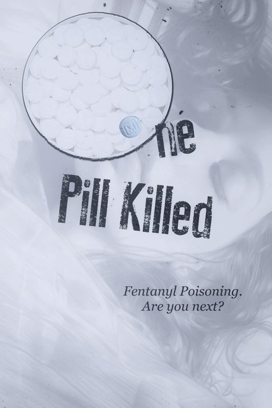 Book cover of 'One Pill Killed: Fentanyl Poisoning. Are you Next?' featuring a blurred image of a pill and a person's face with eyes closed and a question mark symbol.