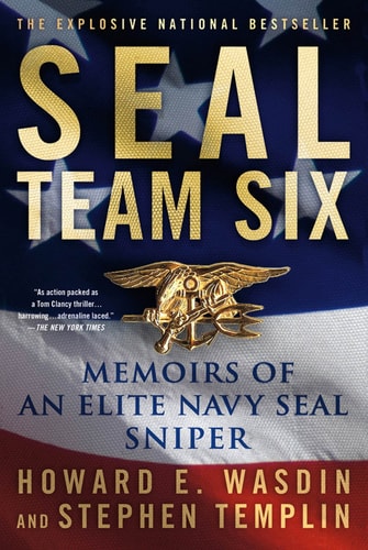 SEAL Team Six: Memoirs of an Elite Navy SEAL Sniper | Howard E. Wasdin & Stephen Templin