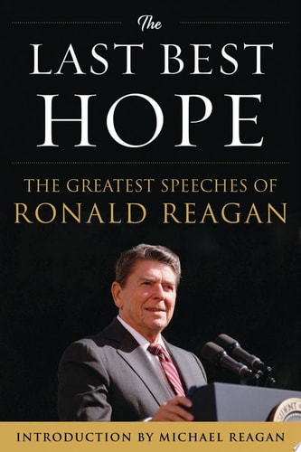 Book cover of 'The Last Best Hope: The Greatest Speeches of Ronald Reagan' with a portrait of Ronald Reagan.