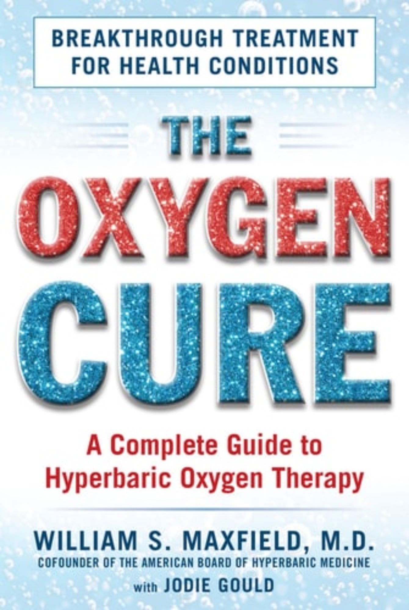 Book cover of 'The Oxygen Cure: A Complete Guide to Hyperbaric Oxygen Therapy' by William S. Maxfield and Jodie Gould with a blue and red color scheme.