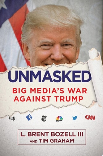 Book cover of 'Unmasked: Big Media's War Against Trump' with a portrait of a person and media logos.