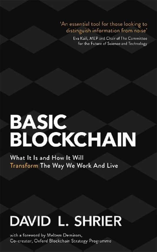 Basic Blockchain: What It Is and How It Will Transform the Way We Work and Live (Paperback)