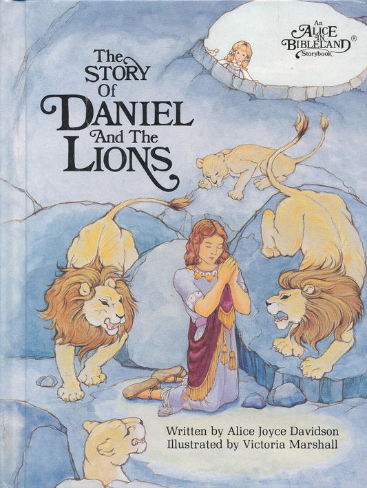 The Story of Daniel and the Lions (An Alice in Bibleland Storybook)