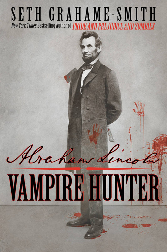 Abraham Lincoln: Vampire Hunter by Seth Grahame-Smith