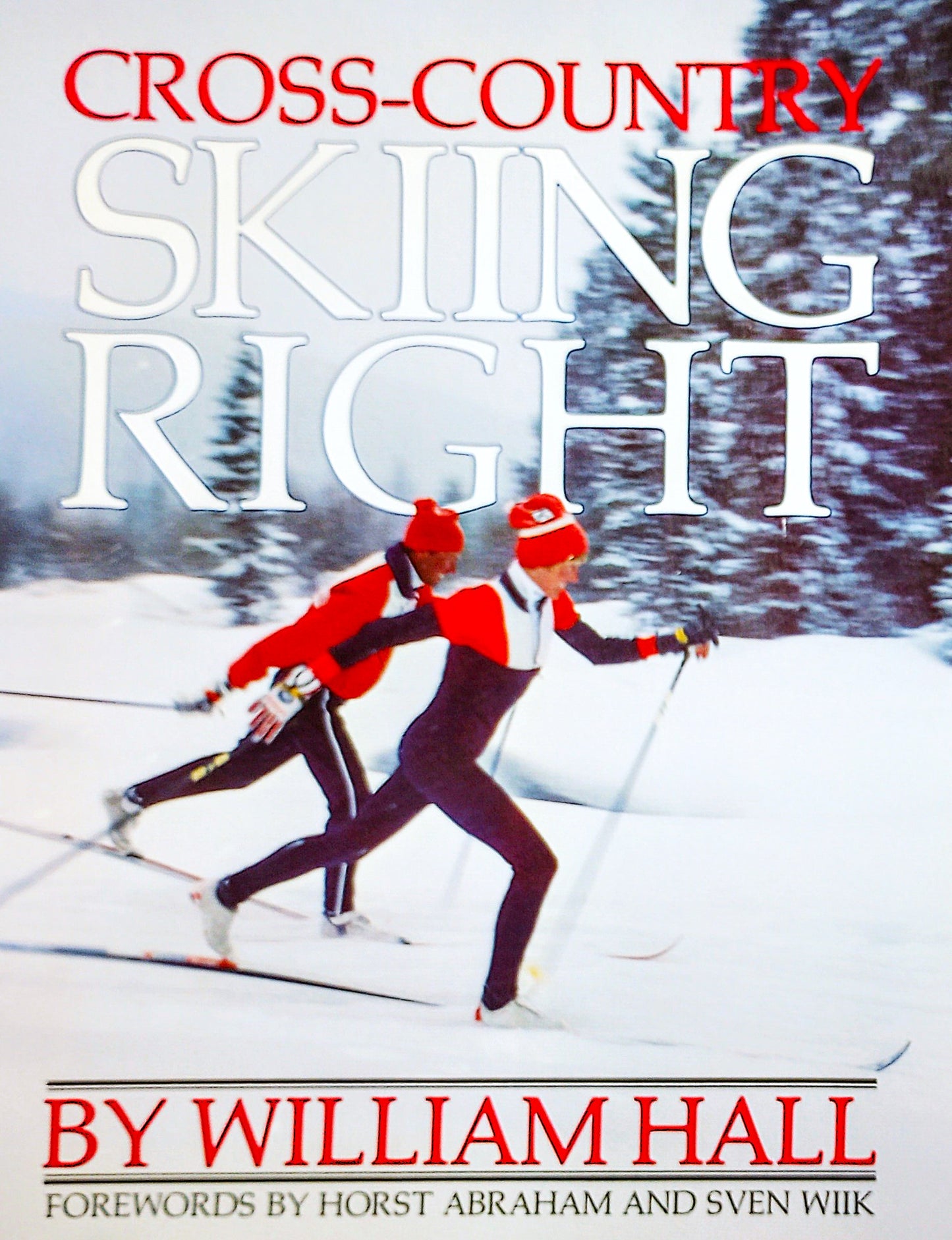 Cross-Country Skiing Right by William Hall & Professional Ski Instructors of America