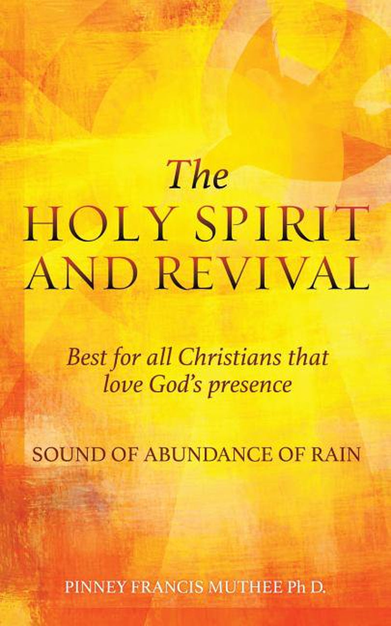 THE HOLY SPIRIT and REVIVAL Best for All Christians That Love God'S Presence (Paperback)