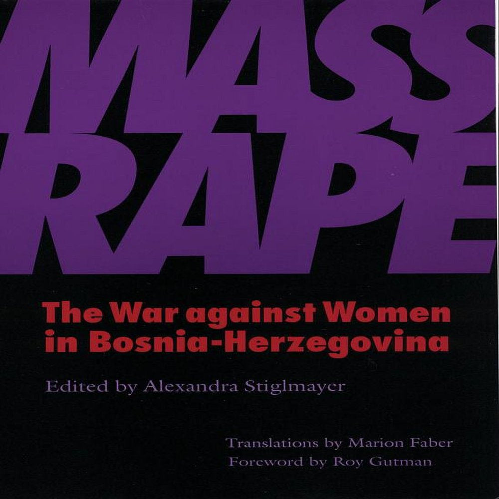 Mass Rape : the War against Women in Bosnia-Herzegovina (Paperback)