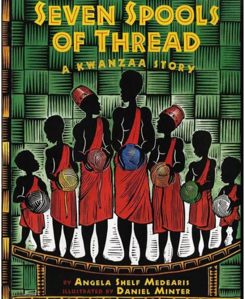 Seven Spools of Thread: a Kwanzaa Story by Angela Shelf Medearis