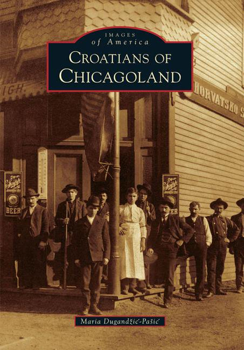 Images of America: Croatians of Chicagoland (Paperback)