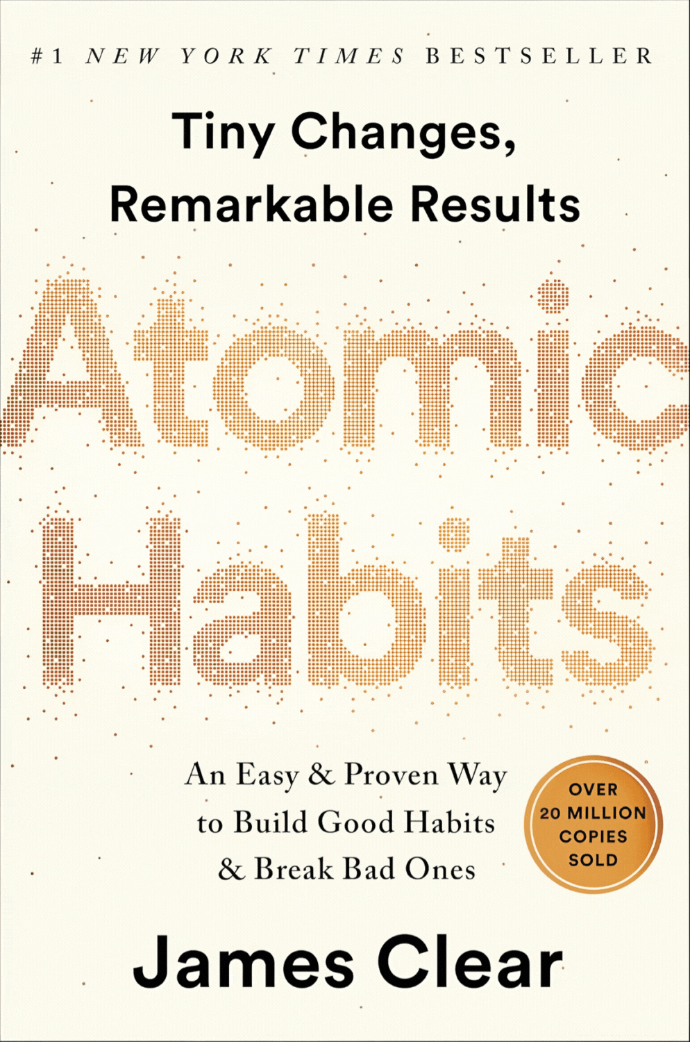 Atomic Habits: An Easy & Proven Way to Build Good Habits & Break Bad Ones by James Clear