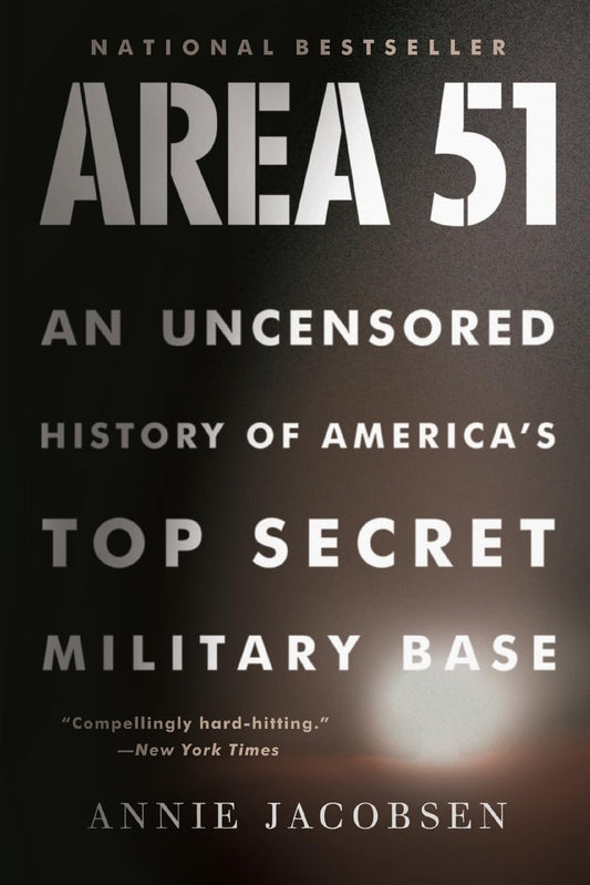 Area 51: An Uncensored History by Annie Jacobsen