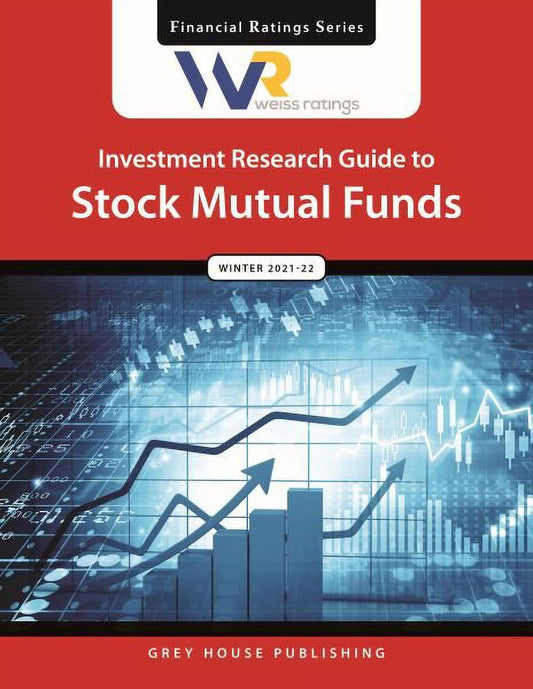 Weiss Ratings Investment Research Guide to Stock Mutual Funds, Winter 21/22