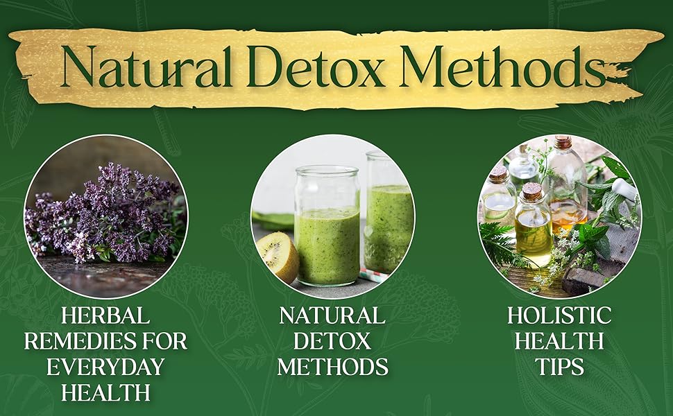 Promotional graphic about natural detox methods with images of herbs, a smoothie, and bottles on a green background.