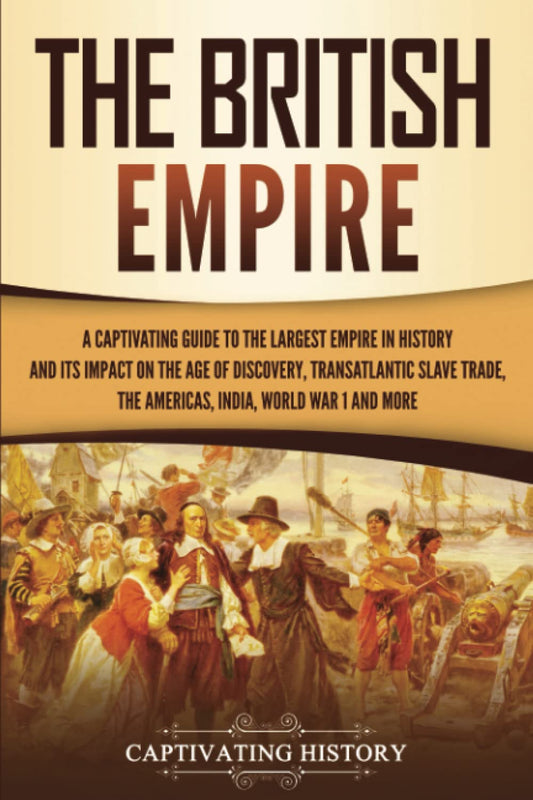 The British Empire (Captivating History)