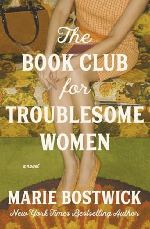 Book cover of 'The Book Club for Troublesome Women' by Marie Bostwick with a woman in high heels on a patterned rug.