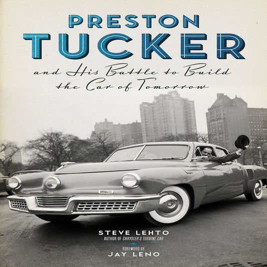 Preston Tucker and His Battle to Build the Car of Tomorrow (Paperback)