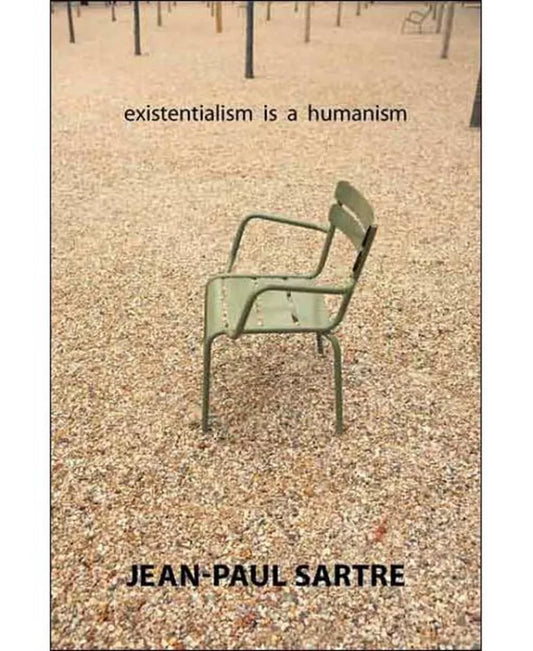 Existentialism Is a Humanism by Jean-Paul Sartre