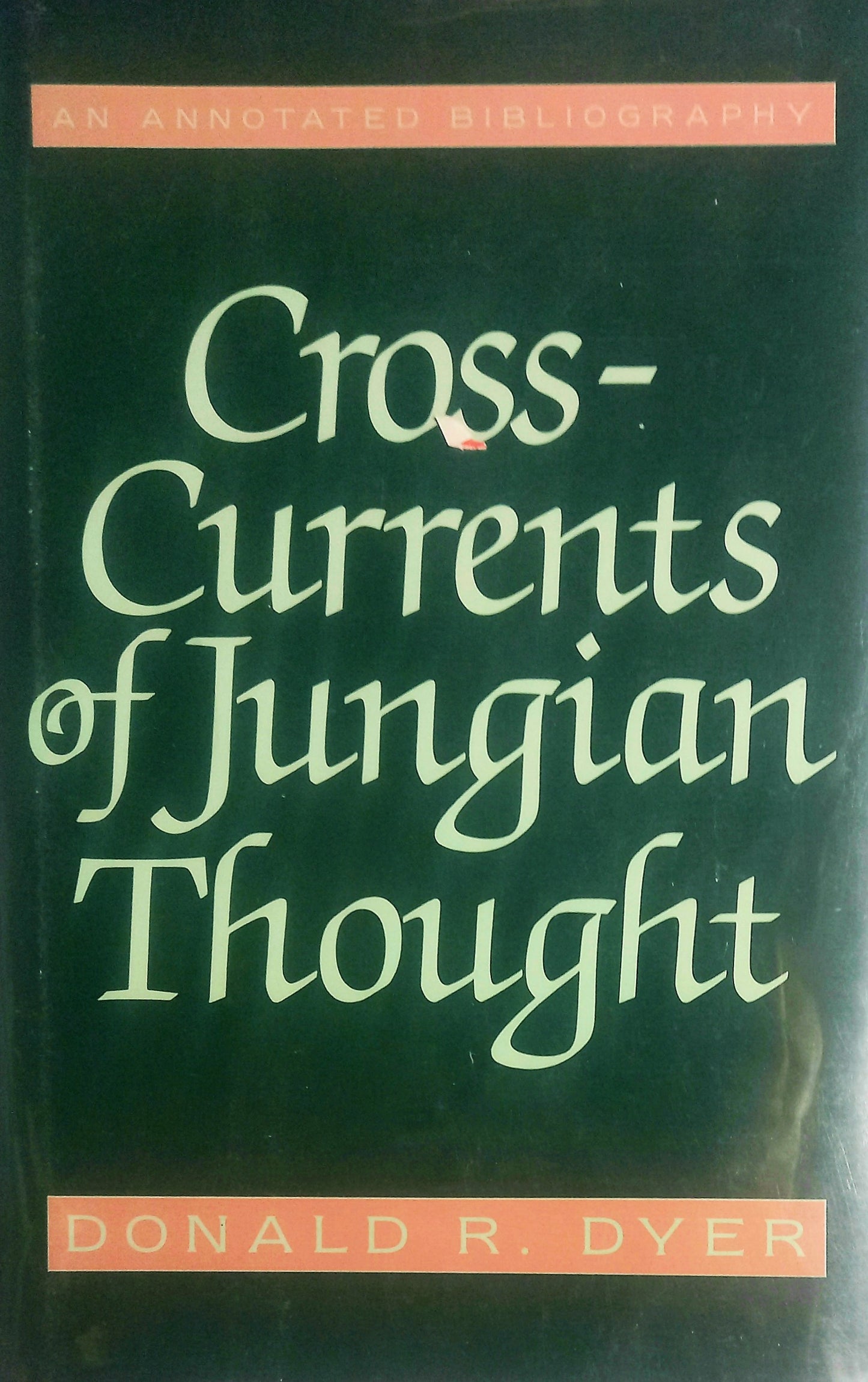 Cross-Currents of Jungian Thought by Donald R. Dyer