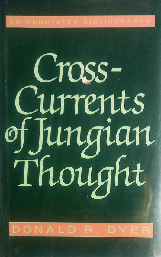 Cross-Currents of Jungian Thought by Donald R. Dyer